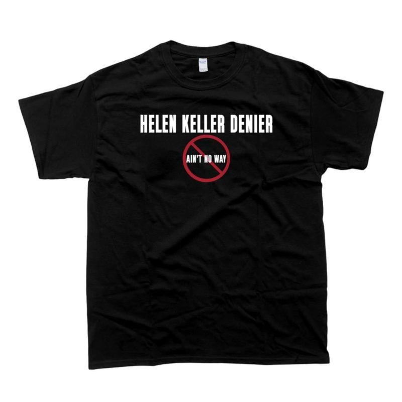 Helen Keller Denier Ain't no W4y T-Shirt, Unisex Heavy Cotton Tee, Unisex T-shirt Hoodie, Sweatshirt | UrbanDripWear.com