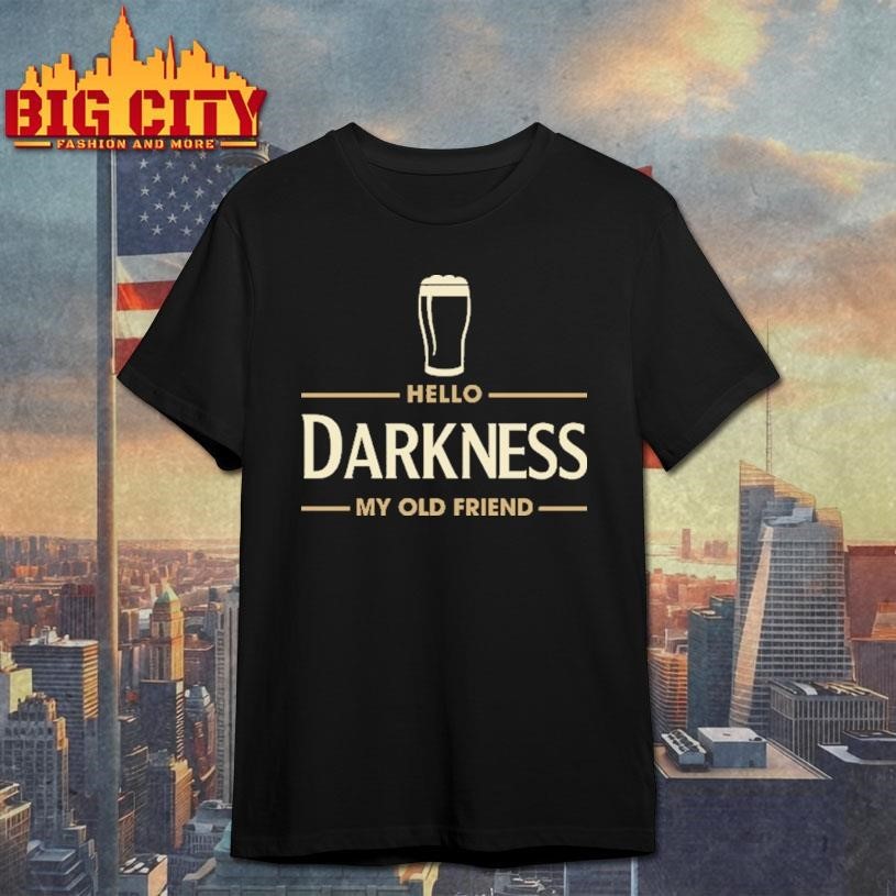 Hello Darkness My Old Friend Irish Beer St Patrick’s Day Party Shirt