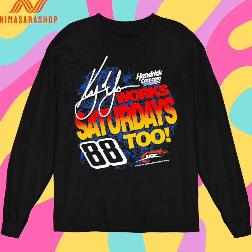 Hendrick Cars Works Saturdays Too 88 Kyle Larson Signature Shirts