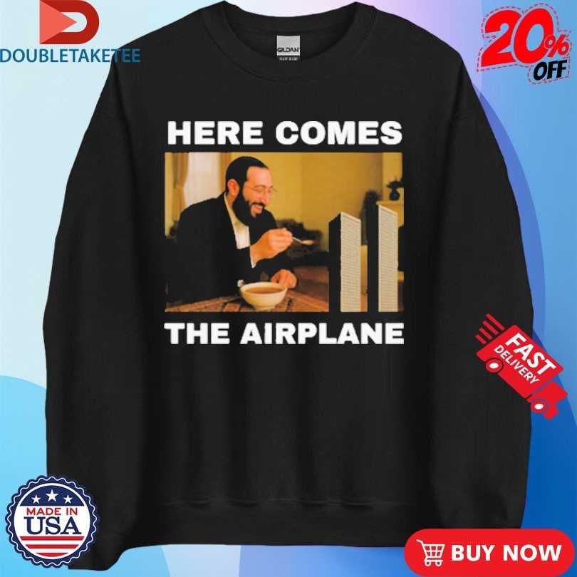 Here Comes The Airplane 9 11 Shirts