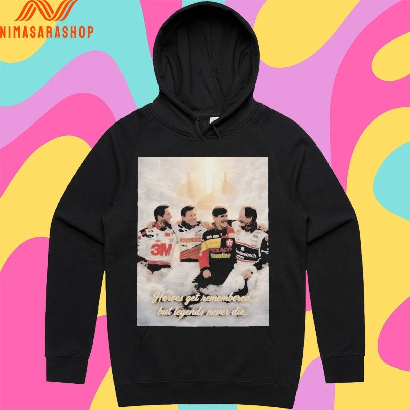 Heroes Get Remembered But Legends Never Die Shirts