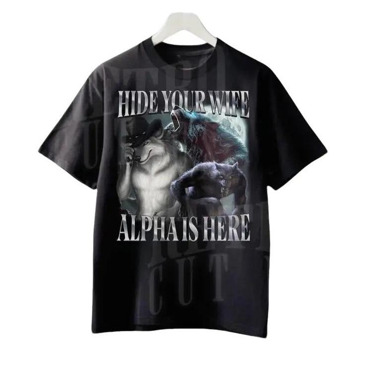 Hide Your Wife The Alpha Is Here Shirt, Cringe Werewolf Meme Tee Hoodie, Sweatshirt | UrbanDripWear.com
