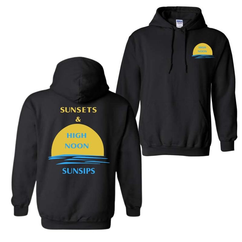 High Noon Sunsips 2 Sided T-Shirt Sweatshirt Hoodie, For Men And Women, Trendy Shirt | UrbanDripWear.com