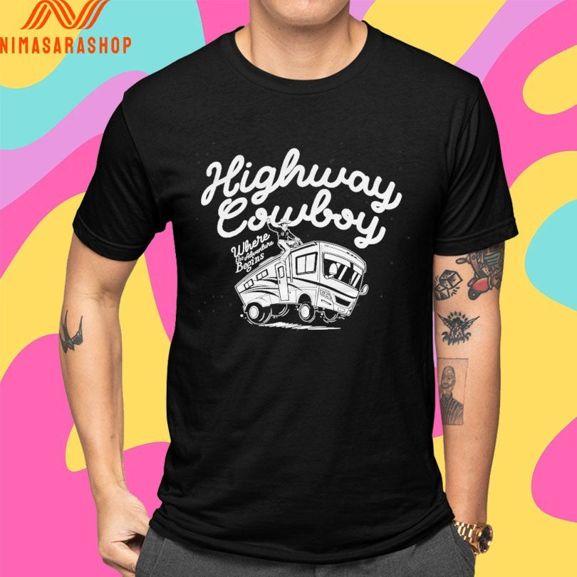 Highway Cowboy Where The Adventure Begins Shirts