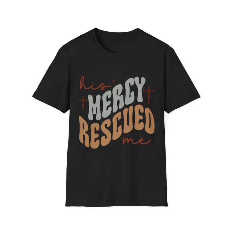 His Mercy Rescued Me Christian Inspirational Motivational T-Shirt Hoodie, Sweatshirt | UrbanDripWear.com