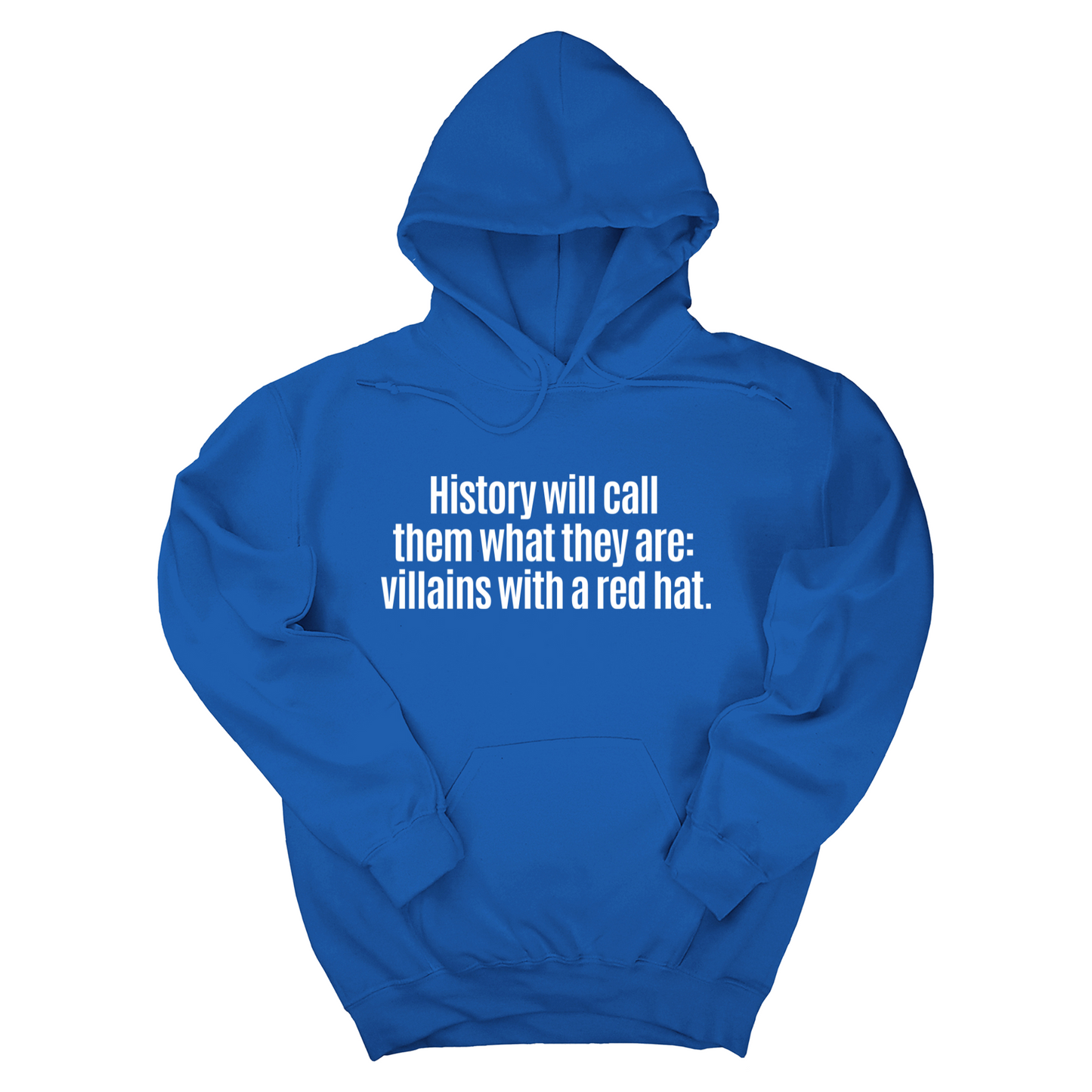 History Will Call Them What They Are: Villains with a Red Hat Unisex Hoodie