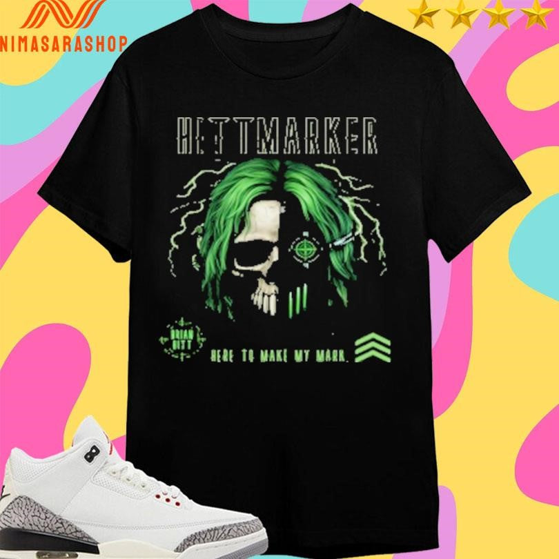 Hittmarker Here To Make My Mark Shirts