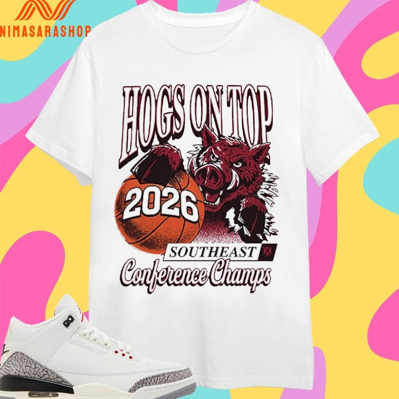 Hogs On Top 2026 Southeast Conference Champs Basketball Shirts