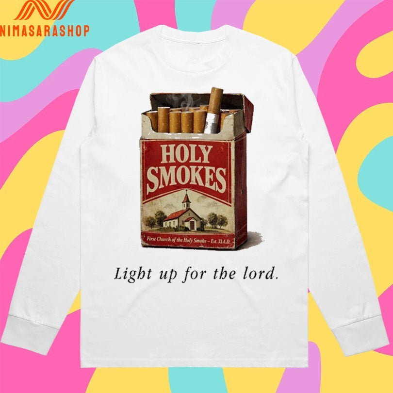 Holy Smokes Light Up For The Lord Shirts