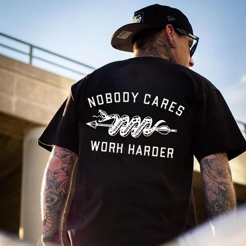 Nobody Cares Work Harder T-shirt/Sweatshirt/Hoodie - 100% Cotton Classic Fit Available in Sizes S-3XL | UrbanDripWear.com