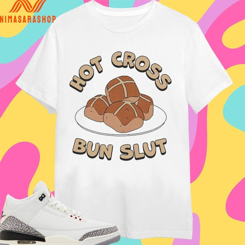 Hot Cross Bun Slut Shirts