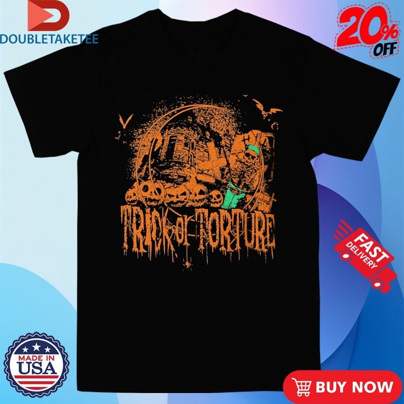 House Of Torture Trick Or Torture Shirts