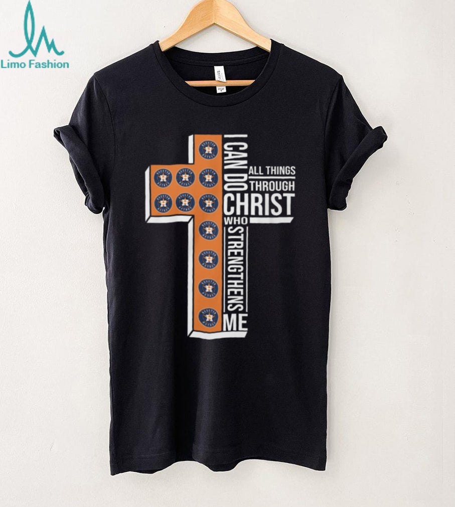 Houston Astros Faith Cross Shirt I Can Do All Things Through Christ