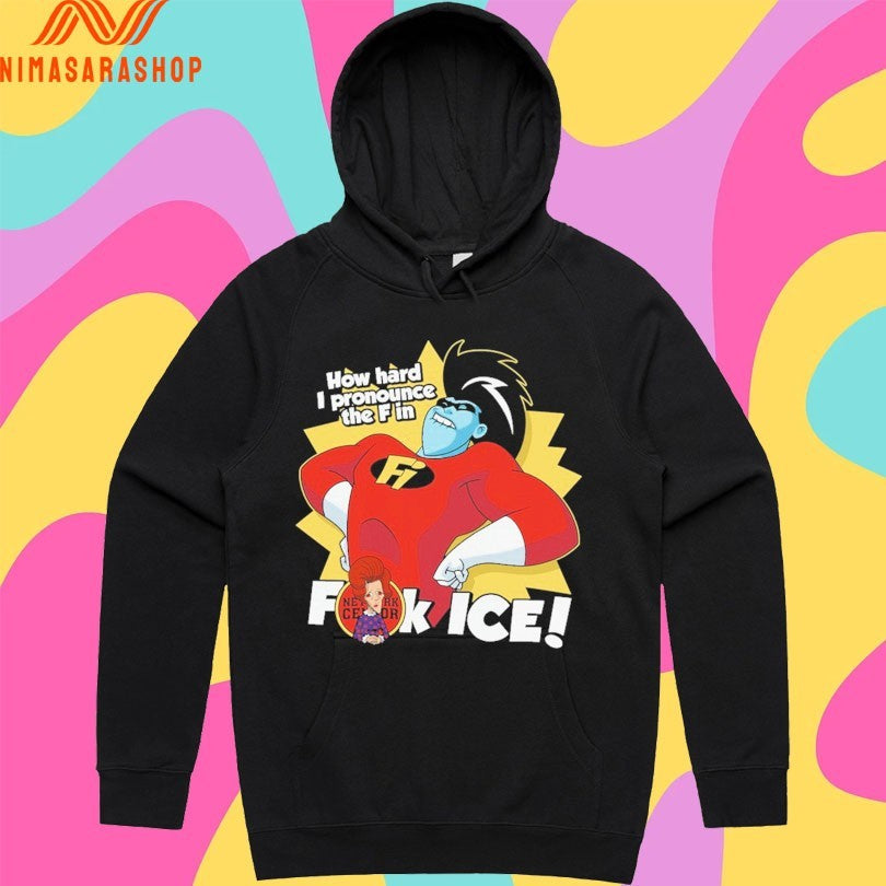 How Hard I Pronounce The F In Fuck Ice Shirts