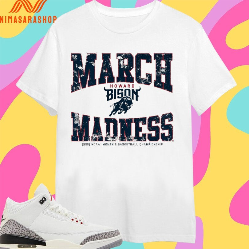 Howard Bison Wbb March Madness 2026 Ncaa Women’s Basketball Championship Shirts