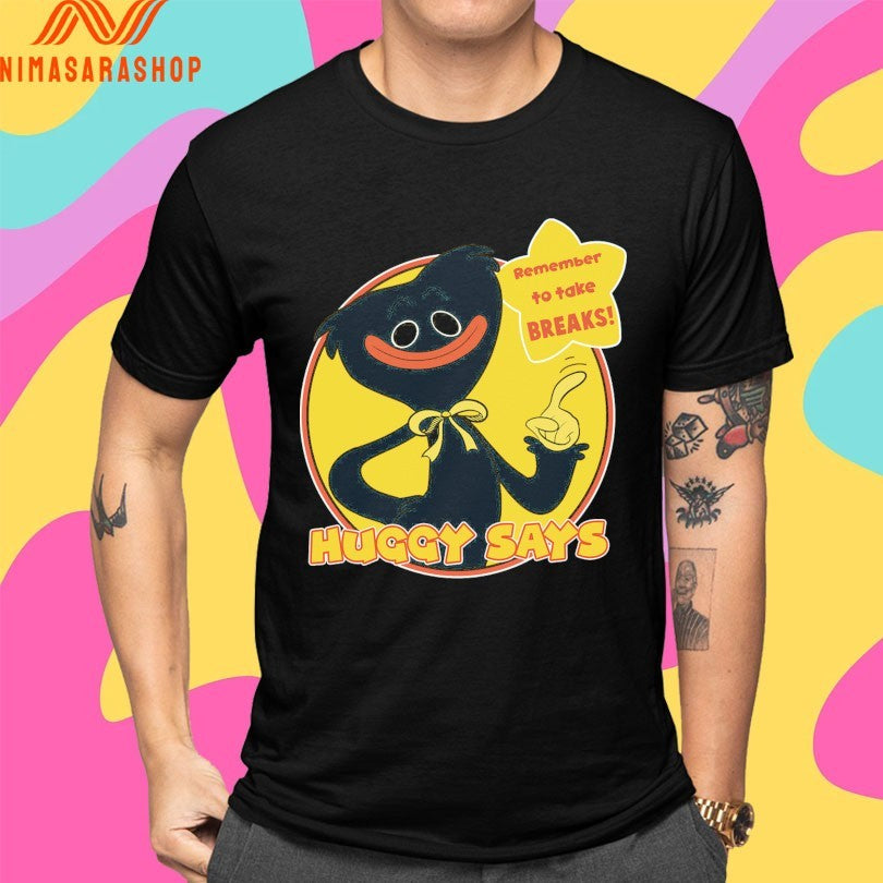Huggy Wuggy Huggy Says Remember To Take Breaks Shirts