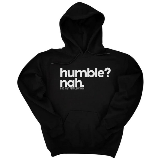 Humble Nah Unisex Hoodie