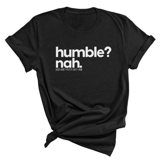 Humble Nah Unisex Tee