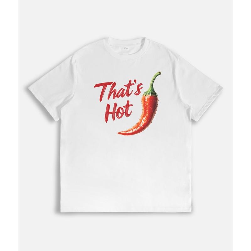 Humorous T - Shirt: "That's Hot" Chili Pepper Design for a Light - hearted Look Hoodie, Sweatshirt | UrbanDripWear.com