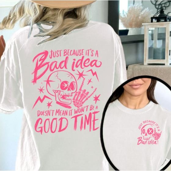Humorous T - Shirt Featuring Playful "Bad idea" Mantra and Cool Skull