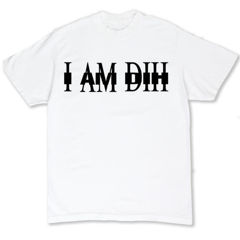 I AM DIH  Tshirt Sweatshirt, Hoodie | UrbanDripWear.com