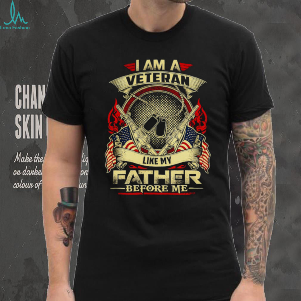 I Am A Veteran Like My Father Before Me Military Heritage T Shirt