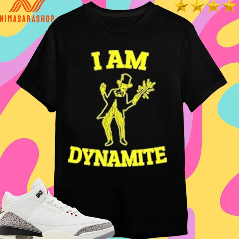 I Am Dynamite Shirts