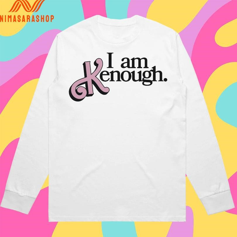 I Am Kenough 2026 Shirts