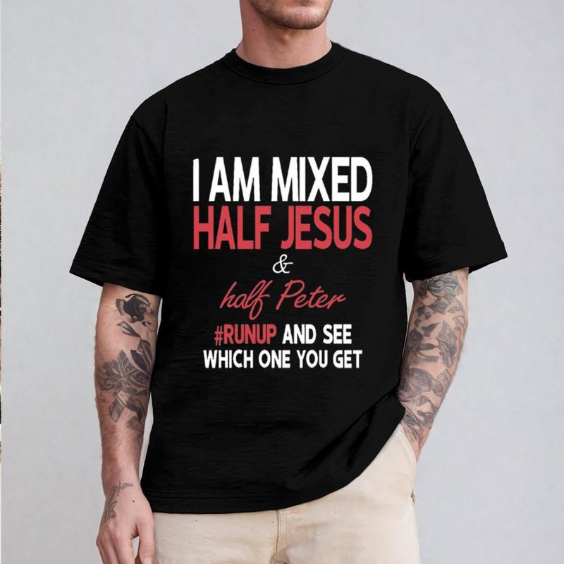 I Am Mixed Half Jesus And Half Peter Christian Tee Pure Cotton Fabric Casual Streetstyle Crew Neck Short Sleeve T-Shirt...