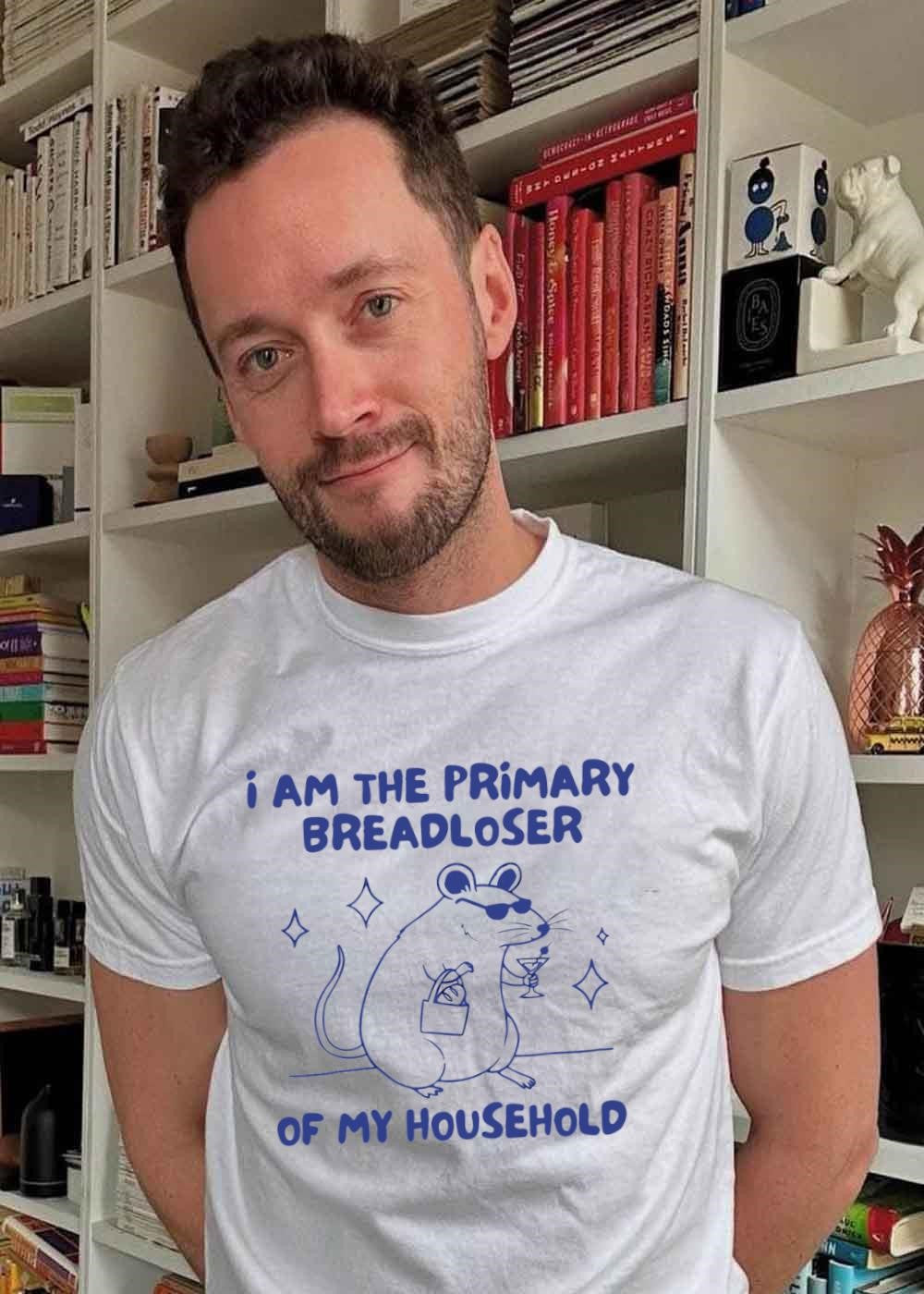 I Am The Primary Breadloser Of My Household Mouse T-Shirt
