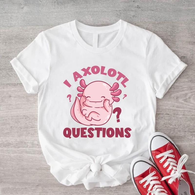 I Axolotl Question T-Shirt, Funny Axolotl Shirt, Axolotl Lover Birthday Gift Tee, Trendy Salamander Shirt, Mexican...