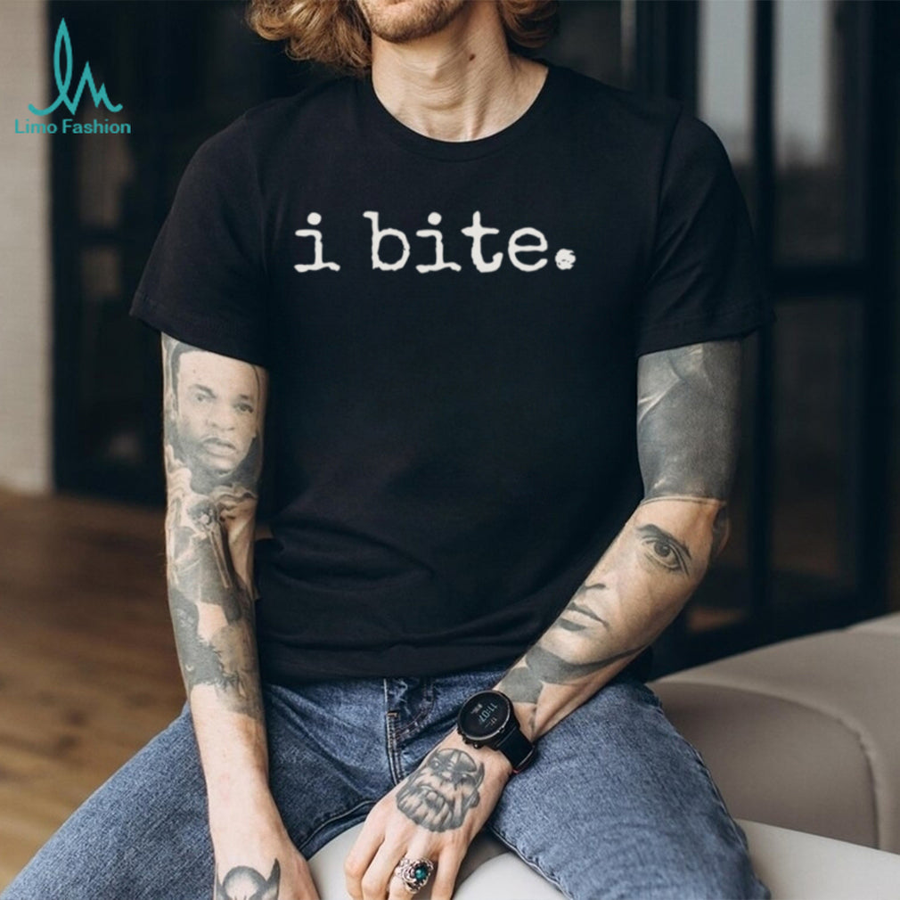 I Bite Sarcastic Funny Slogan Quote Minimalist White Text Vintage Retro Men Women T Shirt