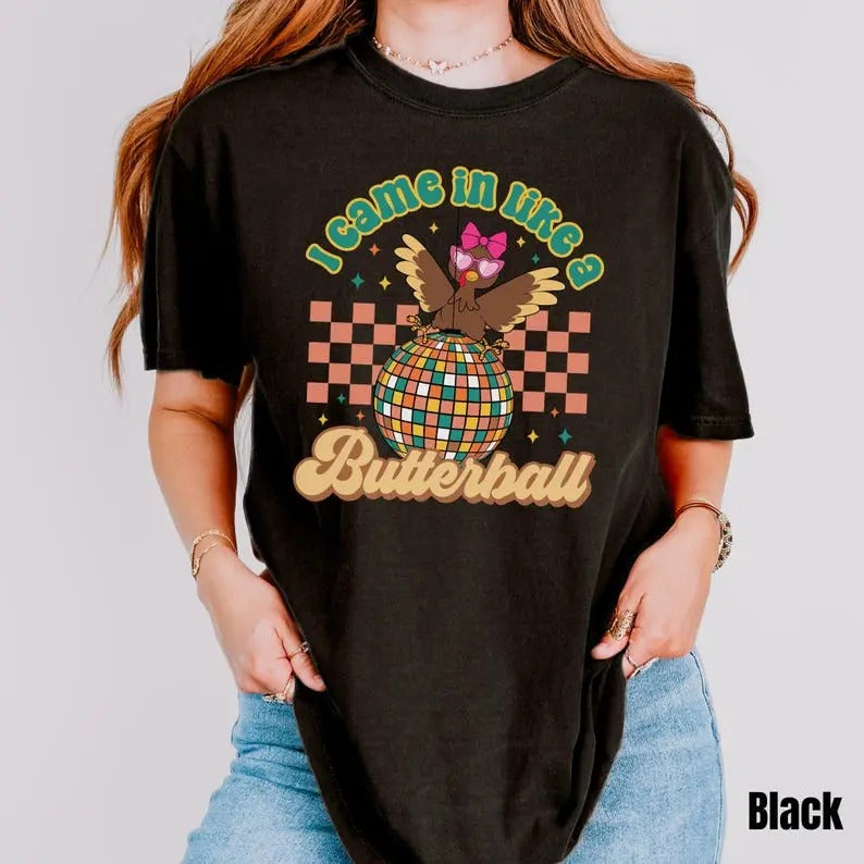 I Came In Like A Butterball Tshirt, Retro Thanksgiving Shirt, Friendsgiving Tee Disco Turkey Sweatshirt Funny...
