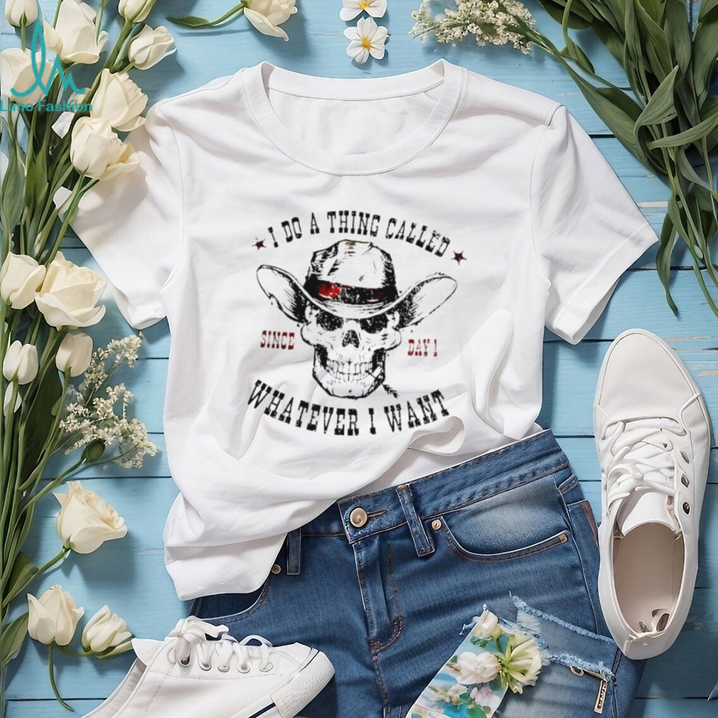 I Do A Thing Called Whatever I Want Skeleton Cowboy T Shirt