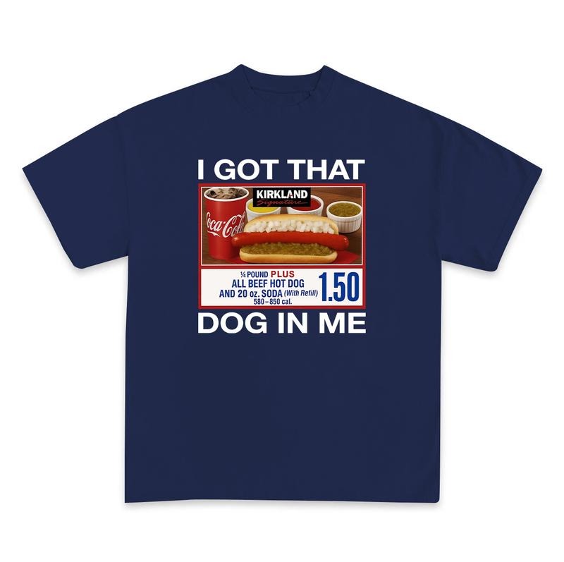 I Got That Dog In Me Shirt Funny Hot Dog Tee Gag Meme tshirt Costco Kirkland Parody Fast Food Lover Gift Hoodie, Sweatshirt