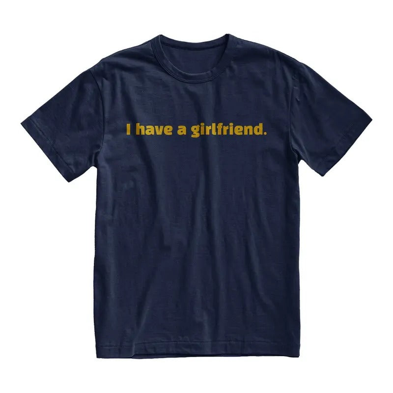 I Have Girlfriend Tshirt, Funny Minimalist Shirt, Valentines Day Shirt, Boyfriend Gift, Girlfriend Gift, Aesthetic Shirt,...