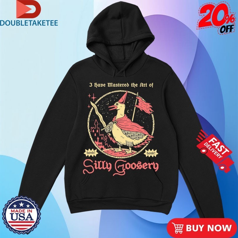 I Have Mastered The Art Of Silly Goosery Wizard Of Barge Shirts
