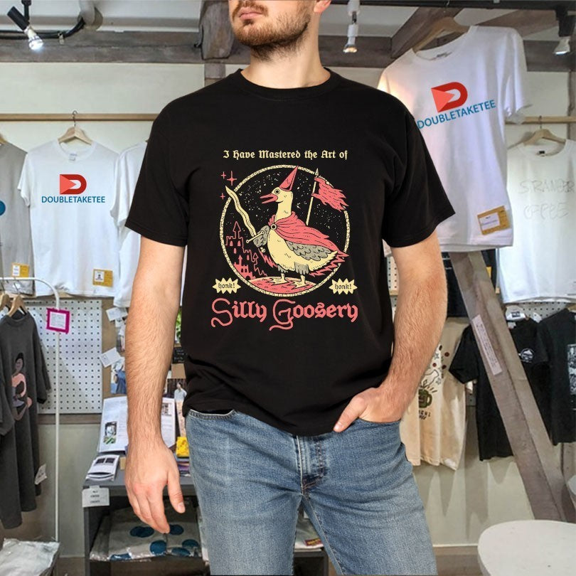 I Have Mastered The Art Of Silly Goosery Wizard Of Barge Shirts