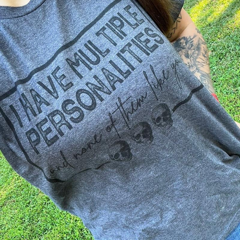 I Have Multiple Personalities and None of Them Like You Shirt Hoodie, Sweatshirt | UrbanDripWear.com