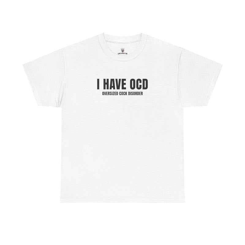 I Have OCD Cotton Tee - Funny Graphic T-shirt for Friends, Casual Wear, Unique Statement Shirt, Best for Gifting...