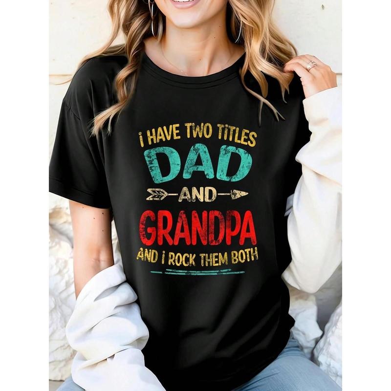 I Have Two Titles Dad And Grandpa Father'S Day Grandpa Gift T-Shirt - 100% Women'S Casual Short Sleeve Crew Neck T-Shirt...