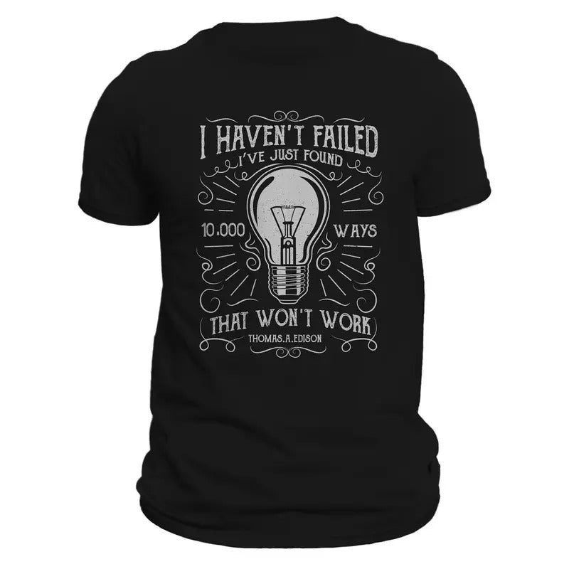 I Haven't Failed Electrician Thomas Edison Men's T-Shirt Casual Classic Hoodie, Sweatshirt | UrbanDripWear.com