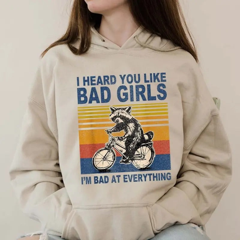 I Heard You Like Bad Girls I Am Bad At Everything Racoon Funny  Hoodie Casual Street Style Fleece Pullover Hooded...