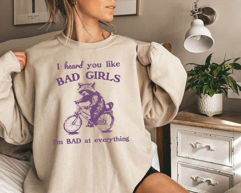 I Heard You Like Bad Girls Shirt, I Bad At Everything T-Shirt, Retro Sarcastic T Shirt, Funny Raccoon Shirt, Stay Trashy...
