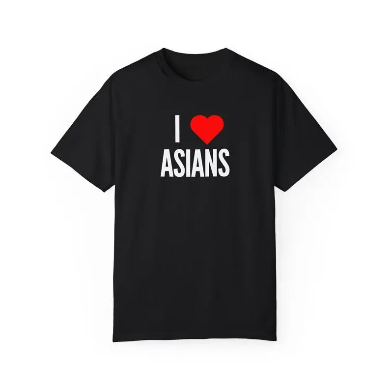 I Heart Asians, Gifts for him, Gifts for her, Funny Graphic T Shirt, Gift Ideas, I Love Shirt, I Heart T Shirts, Gifts...
