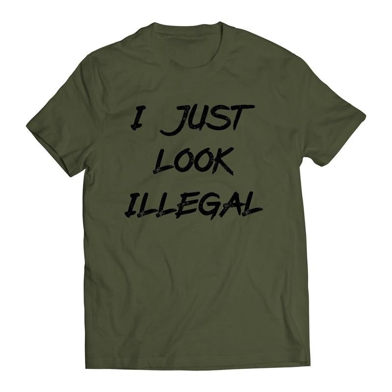 I Just Look Illegal Immigrant Men's T-Shirt Hoodie, Sweatshirt | UrbanDripWear.com
