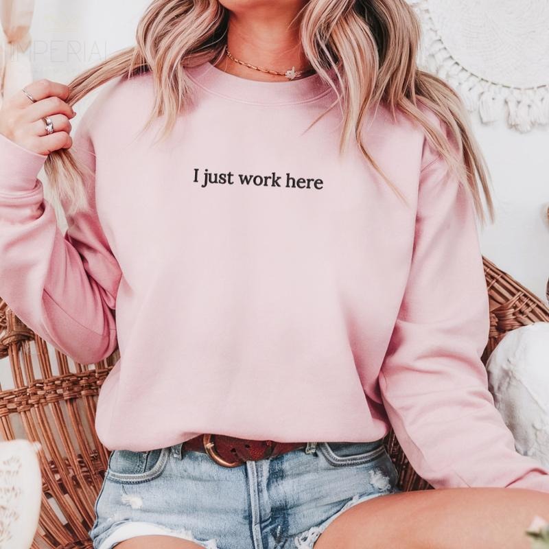 I Just Work Here Sweatshirt, Funny Work Sweatshirt, Sarcastic Sweater, Coworker Gifts, Work Outfitstyle{n002}2 T-Shirts,...