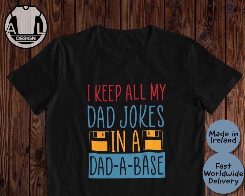 I Keep All My Dad Jokes In A Dad A Base Dad Jokes Shirt Funny Dad Fathers Day Gift T-shirt Unisex Fit TK43GN Hoodie,...
