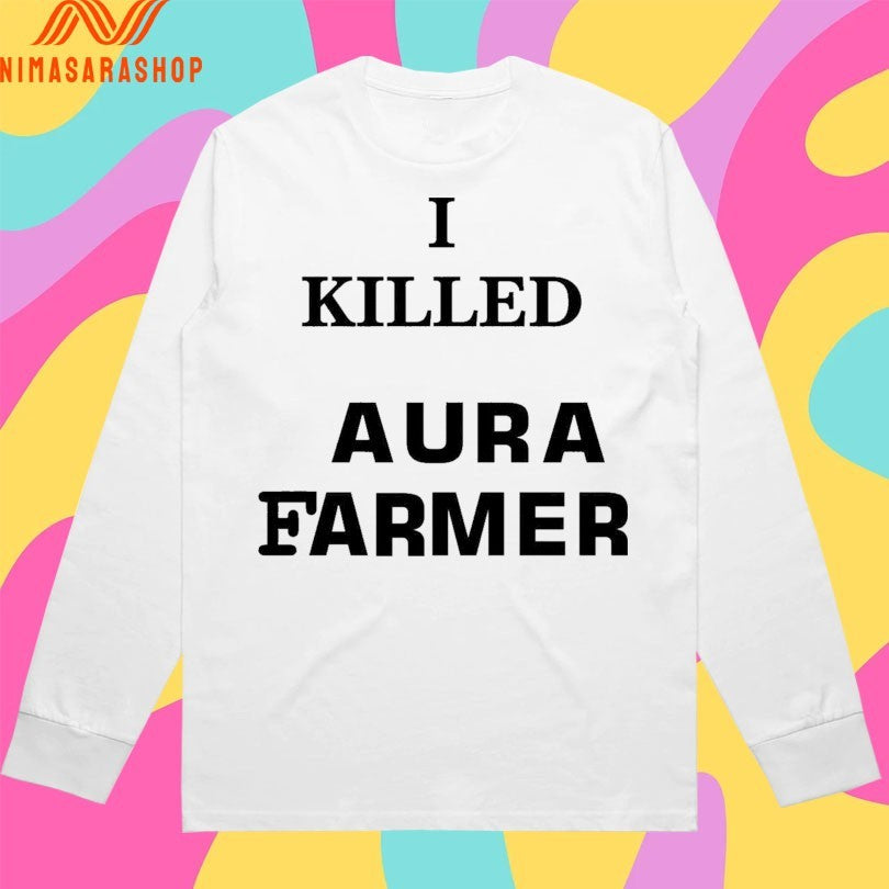 I Killed Aura Farmer 2026 Shirts