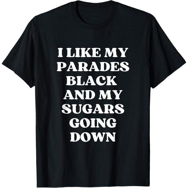 I Like My Parades Black & My Sugars Going Down Funny Emo Tee T-Shirt made in USA Hoodie, Sweatshirt | UrbanDripWear.com